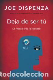 Libri: Deja de ser t&uacute; - Dispenza, Joe