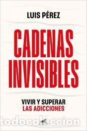 Libros: Cadenas invisibles - P&eacute;rez, Luis - Foto 1
