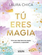 Libros: T&uacute; eres magia - Chica, Laura - Foto 1