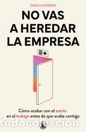 Libros: No vas a heredar la empresa - Esteban, &Aacute;ngela - Foto 1