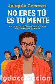 Libros: No eres t&uacute;, es tu mente - Caserza, Joaqu&iacute;n - Foto 1