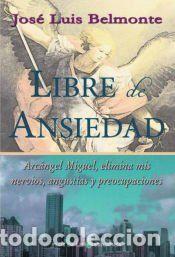 Libros: Libre de ansiedad - Jos&eacute; Luis Belmonte - Foto 1