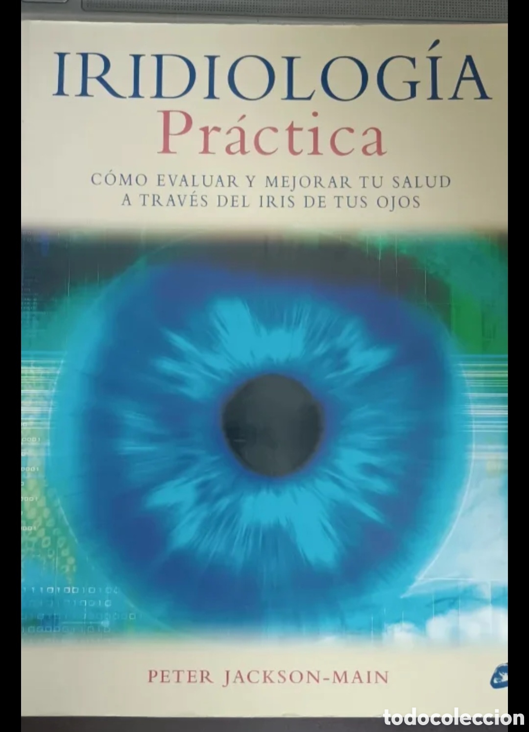 Libros: IRIDIOLOG&Iacute;A PR&Aacute;CTICA, 2005 - Foto 1