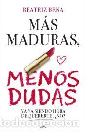 Libros: M&aacute;s maduras, menos dudas - Bena, Beatriz - Foto 1
