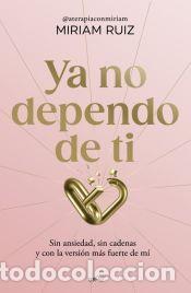 Libros: Ya no dependo de ti - Ruiz, Miriam - Foto 1