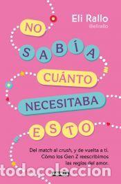 Libros: No sab&iacute;a cu&aacute;nto necesitaba esto - Rallo, Eli - Foto 1