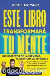 Libros: Este libro transformar&aacute; tu mente - Astyaro, Jorge - Foto 1