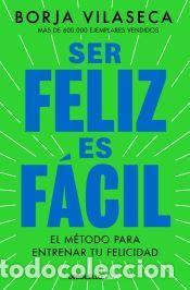Libros: Ser feliz es f&aacute;cil - Vilaseca, Borja - Foto 1