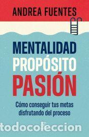 Libros: Mentalidad, prop&oacute;sito, pasi&oacute;n - Fuentes, Andrea - Foto 1