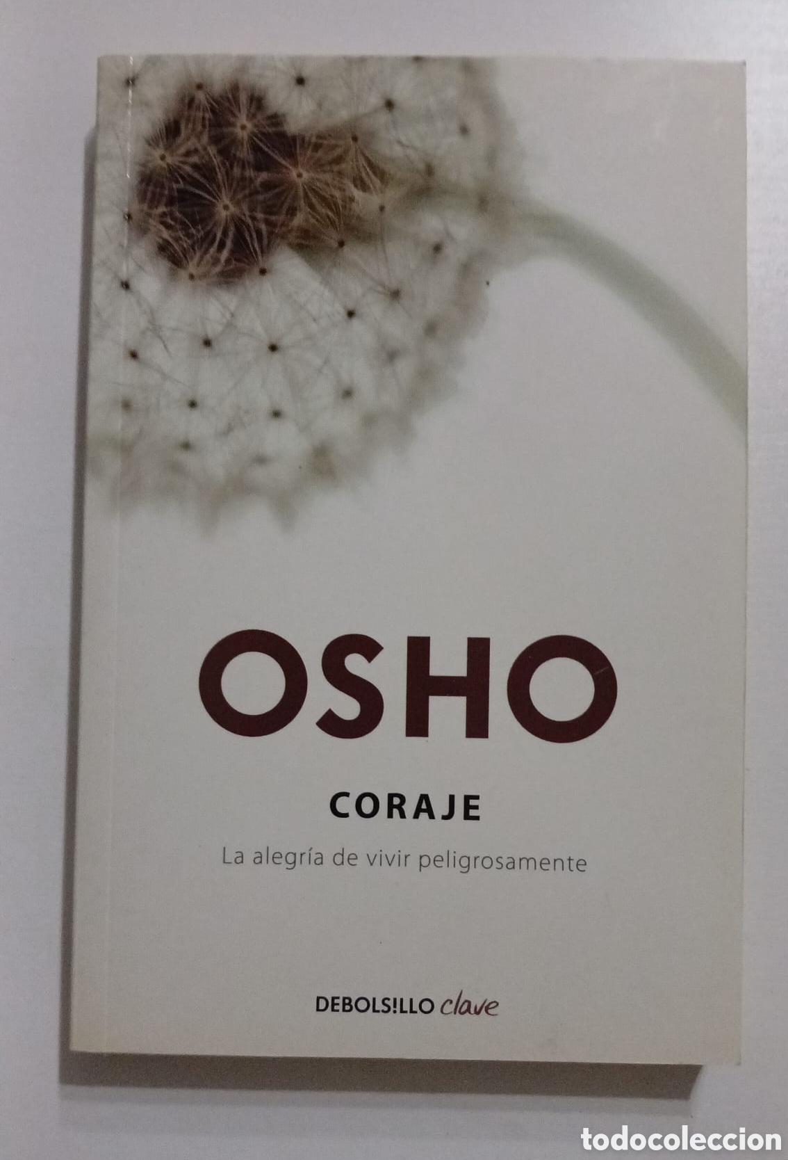 Libros: OSHO - CORAJE, LA ALEGRIA DE VIVIR PELIGROSAMENTE - Foto 1