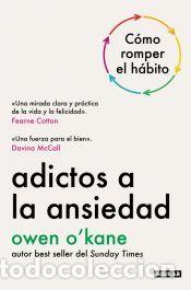 Libros: Adictos a la ansiedad - O&acute;Kane, Owen - Foto 1