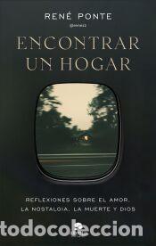 B&uuml;cher: Encontrar un hogar: Reflexiones sobre el amor, la nostalgia, la muerte y Dios - Ponte, Ren&eacute;