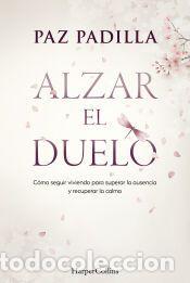 Libros: Alzar el duelo - Padilla, Paz - Foto 1