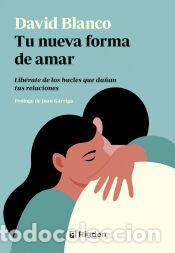 Libros: Tu nueva forma de amar - David Blanco - Foto 1