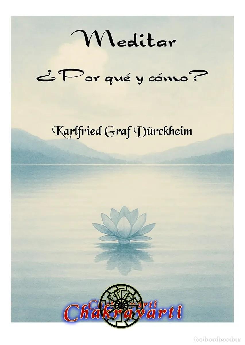 Libros: Meditar: &iquest;Por qu&eacute; y c&oacute;mo? &mdash; Karlfried Graf D&uuml;rckheim - LM