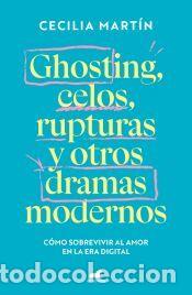 Libros: Ghosting, celos, rupturas y otros dramas modernos - Mart&iacute;n, Cecilia