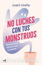 Libros: No luches con tus monstruos - Ure&ntilde;a, Juani