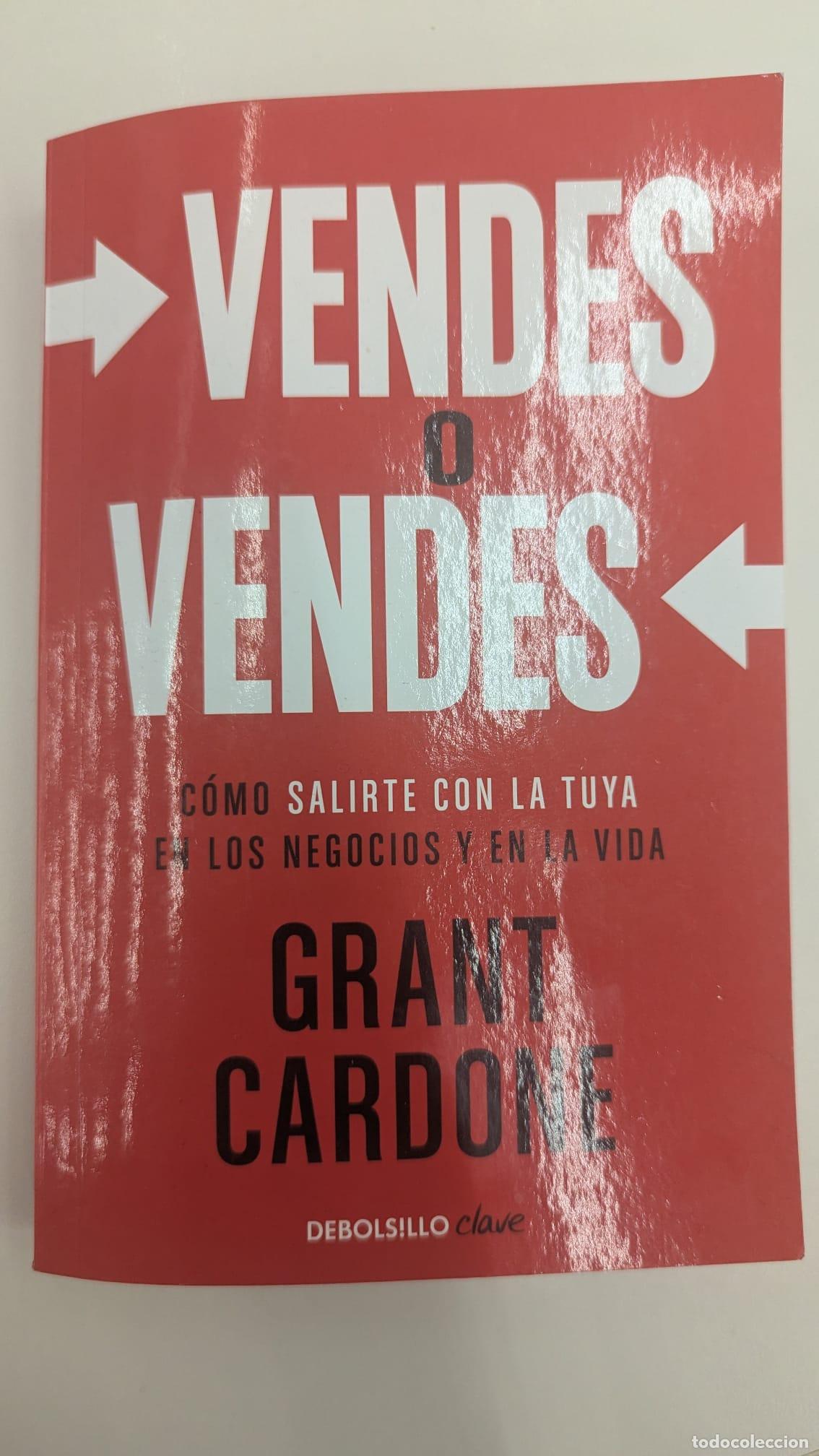 Libros: Vendes o Vendes - Grant Cardone (Debolsillo)