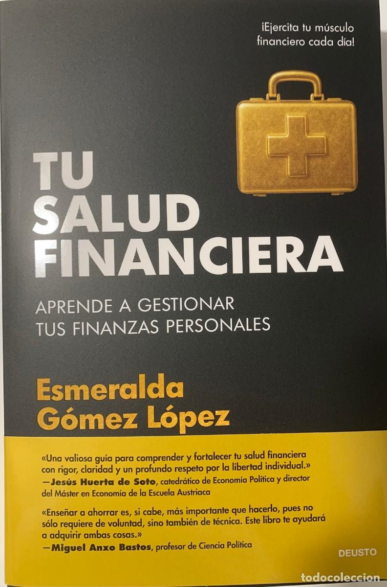 Libros: TU SALUD FINANCIERA, ESMERALDA G&Oacute;MEZ L&Oacute;PEZ, DEUSTO S.A. EDICIONES