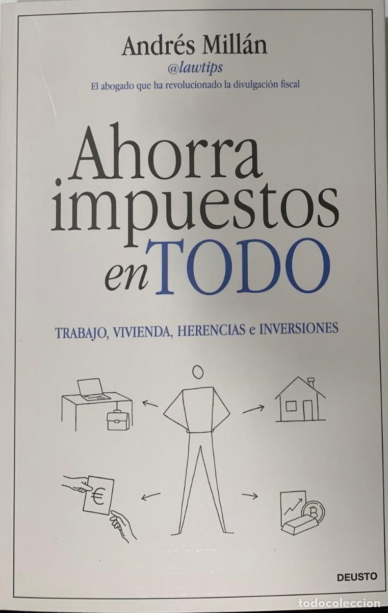 Libros: AHORRA IMPUESTOS EN TODO, ANDR&Eacute;S MILL&Aacute;N, DEUSTO S.A. EDICIONES