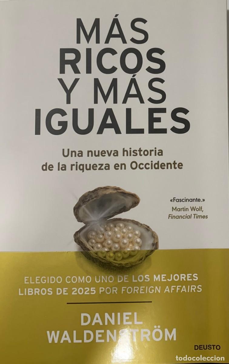 Libros: M&Aacute;S RICOS Y M&Aacute;S IGUALES, DANIEL WALDENSTROM, DEUSTO S.A. EDICIONES