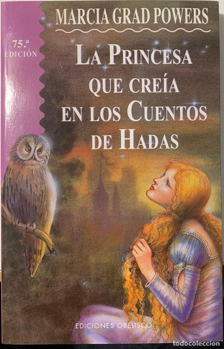 Libros: LA PRINCESA QUE CRE&Iacute;A EN LOS CUENTOS DE HADAS, MARCIA GRAD POWERS, OBELISCO, S.L. EDICIONES