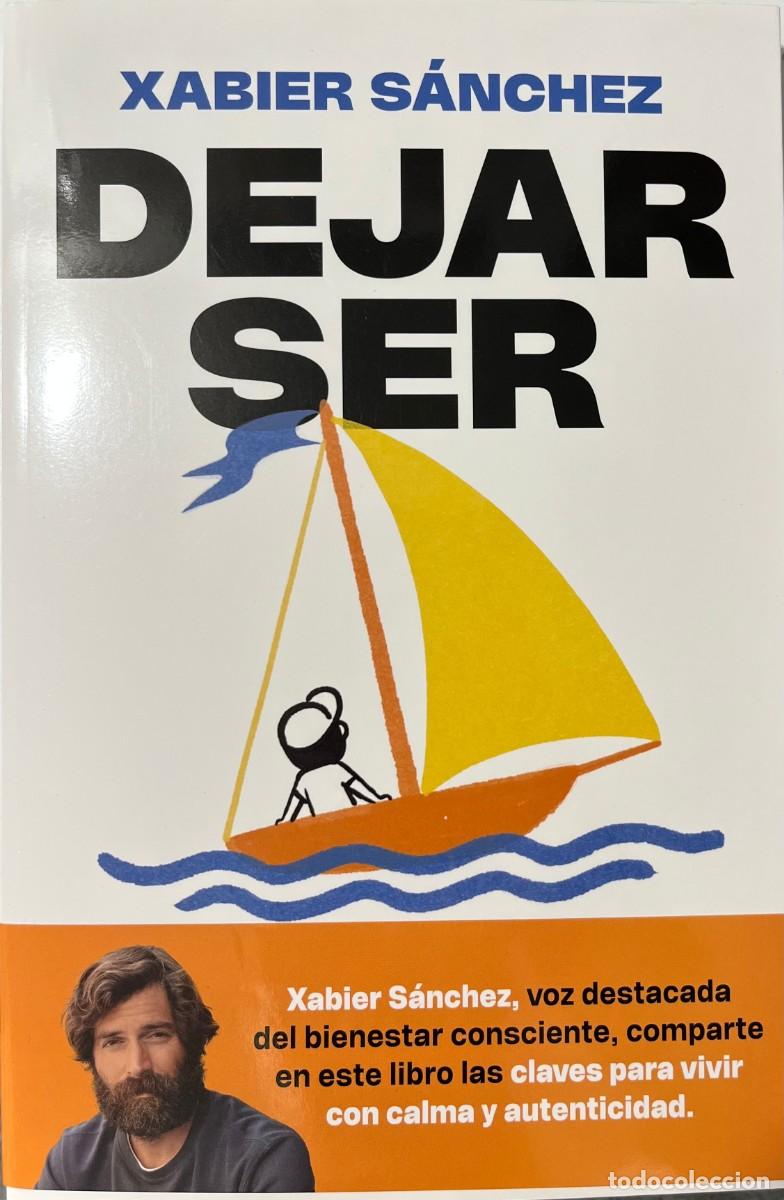 Libros: DEJAR SER, XABIER S&Aacute;NCHEZ, ESPASA CALPE S.A. - Foto 1