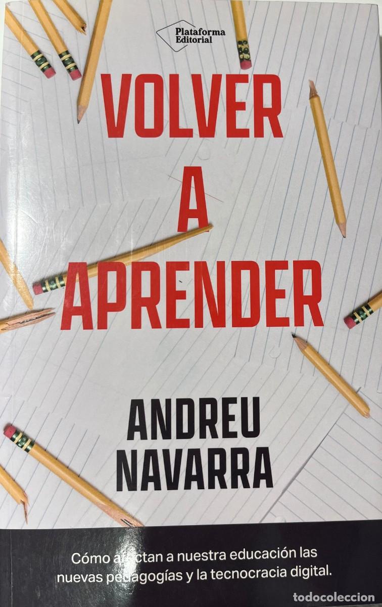 Libros: VOLVER A APRENDER, ANDREU NAVARRA, PLATAFORMA EDITORIAL