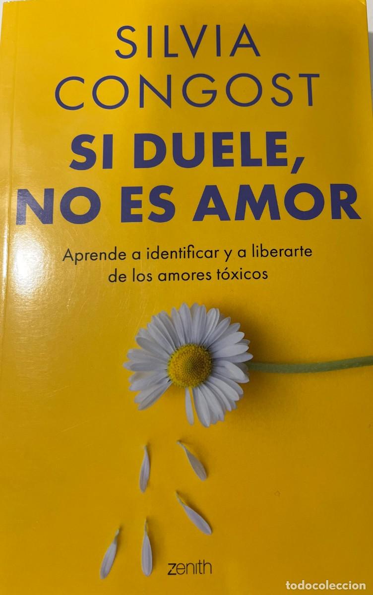 Libros: SI DUELE NO ES AMOR, SILVIA CONGOST, DESTINO, S.A. EDICIONES