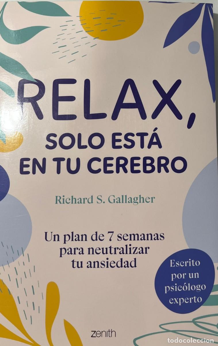 Libros: RELAX, SOLO ESTABA EN TU CEREBRO, RICHARD S. GALLAGHER, DESTINO, S.A. EDICIONES
