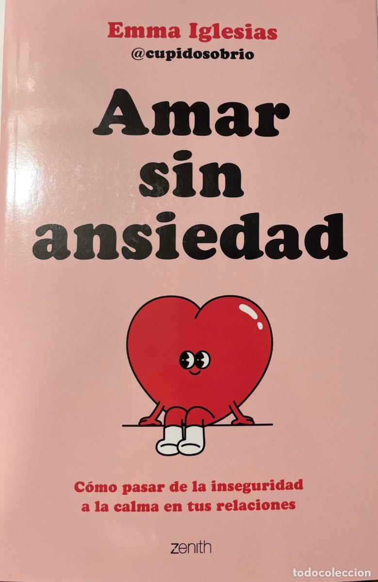Libros: AMAR SIN ANSIEDAD, EMMA INGLESIAS, DESTINO, S.A. EDICIONES