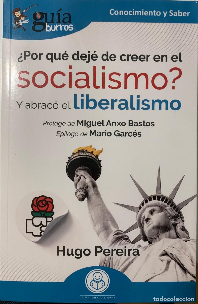 Libros: GU&Iacute;A BURROS &iquest;POR QU&Eacute; DEJ&Eacute; DE CREER EN EL SOCIALISMO?, HUGO PEREIRA, EDITATUM