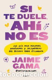 Libros: Si te duele, ah&iacute; no es - Gama (@gotitasdepoliamor), Jaime