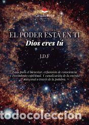 books: El poder est&aacute; en ti. Dios eres t&uacute; - J.D.F