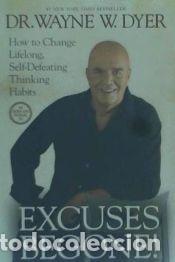 Libros: Excuses Begone!: How to Change Lifelong, Self-Defeating Thinking Habits - Dyer, Wayne W.