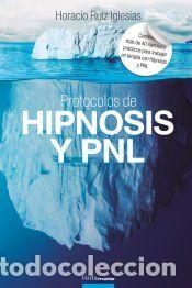 Libros: Protocolos de hipnosis y pnl - Horacio Ruiz Iglesias - Foto 1