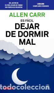Libros: Es f&aacute;cil dejar de dormir mal - Carr, Allen