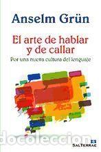Libros: El arte de hablar y de callar: por una nueva cultura del lenguaje - Anselm Gr&uuml;n