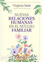 Libros: Nuevas relaciones humanas en el n&uacute;cleo familiar - Satir, Virginia
