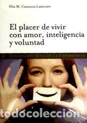Libros: El placer de vivir con amor, inteligencia y voluntad - Casanova Lamoutte, Elsa Milagros