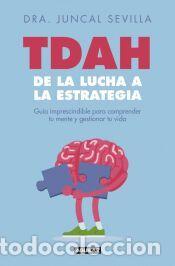Libros: TDAH: de la lucha a la estrategia - Sevilla, Dra. Juncal