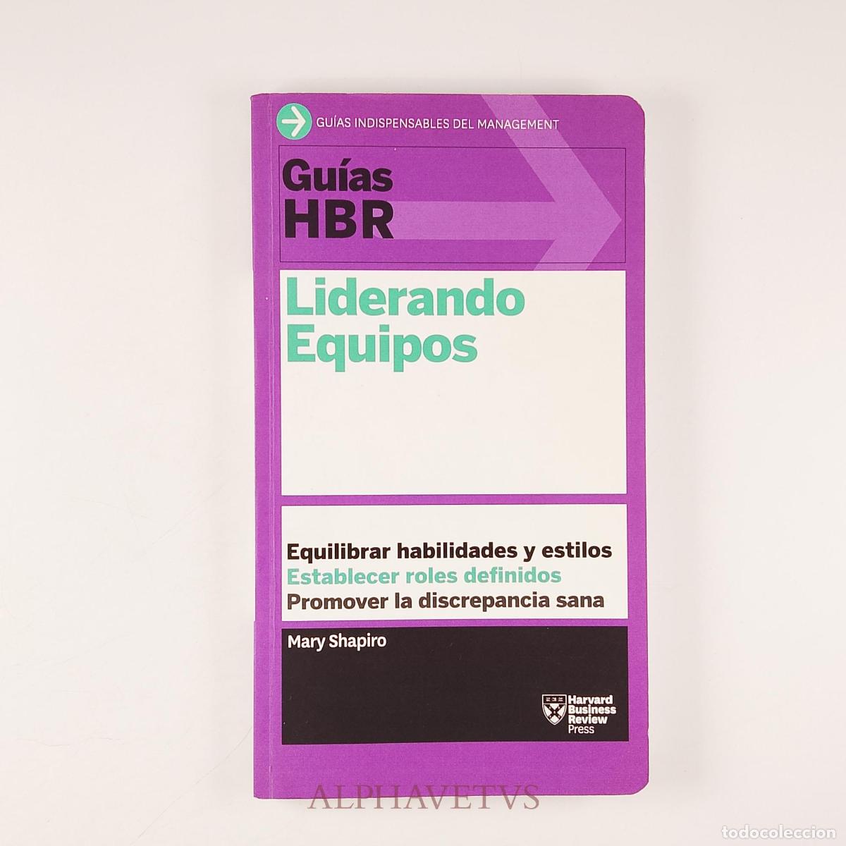 Libros: Gu&iacute;a HBR: Liderando equipos - Mary Shapiro, Roc&iacute;o Moriones Alonso - translator