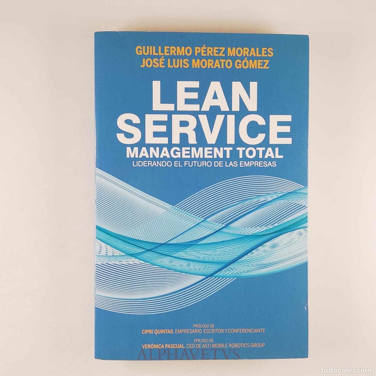 Libros: Lean Service, management total - Morato G&oacute;mez, Jos&eacute; Luis; P&eacute;rez Morales, Guillermo