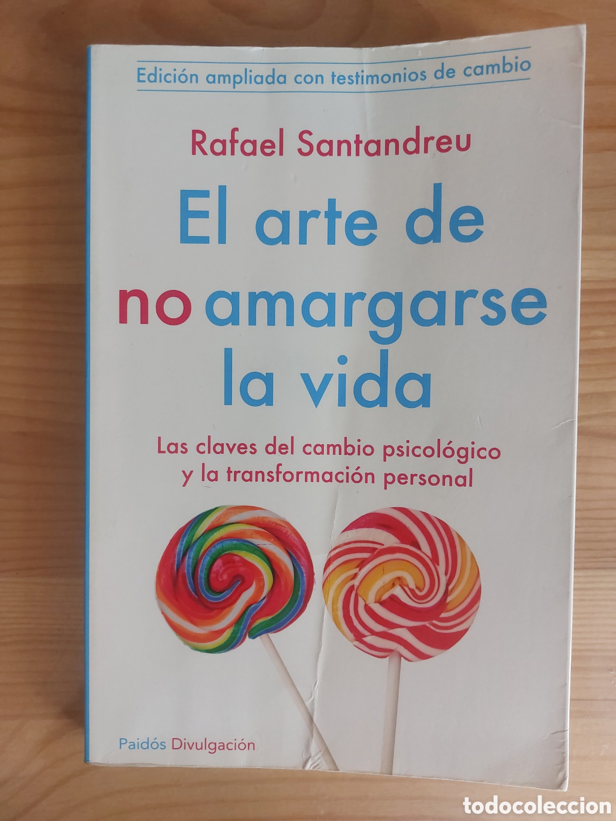 Libros: El arte de no amargarse la vida. Rafael Santandreu
