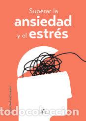 Libros: Superar la Ansiedad y el Estr&eacute;s - Mart&iacute;nez Fern&aacute;ndez, Miriam