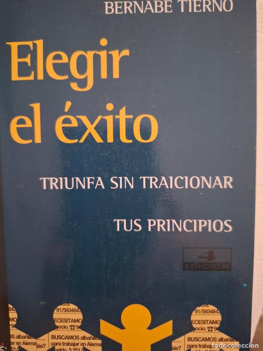 B&uuml;cher: elegir el &eacute;xito Bernab&eacute; Tierno -triunfa sin traicionar tus principios-