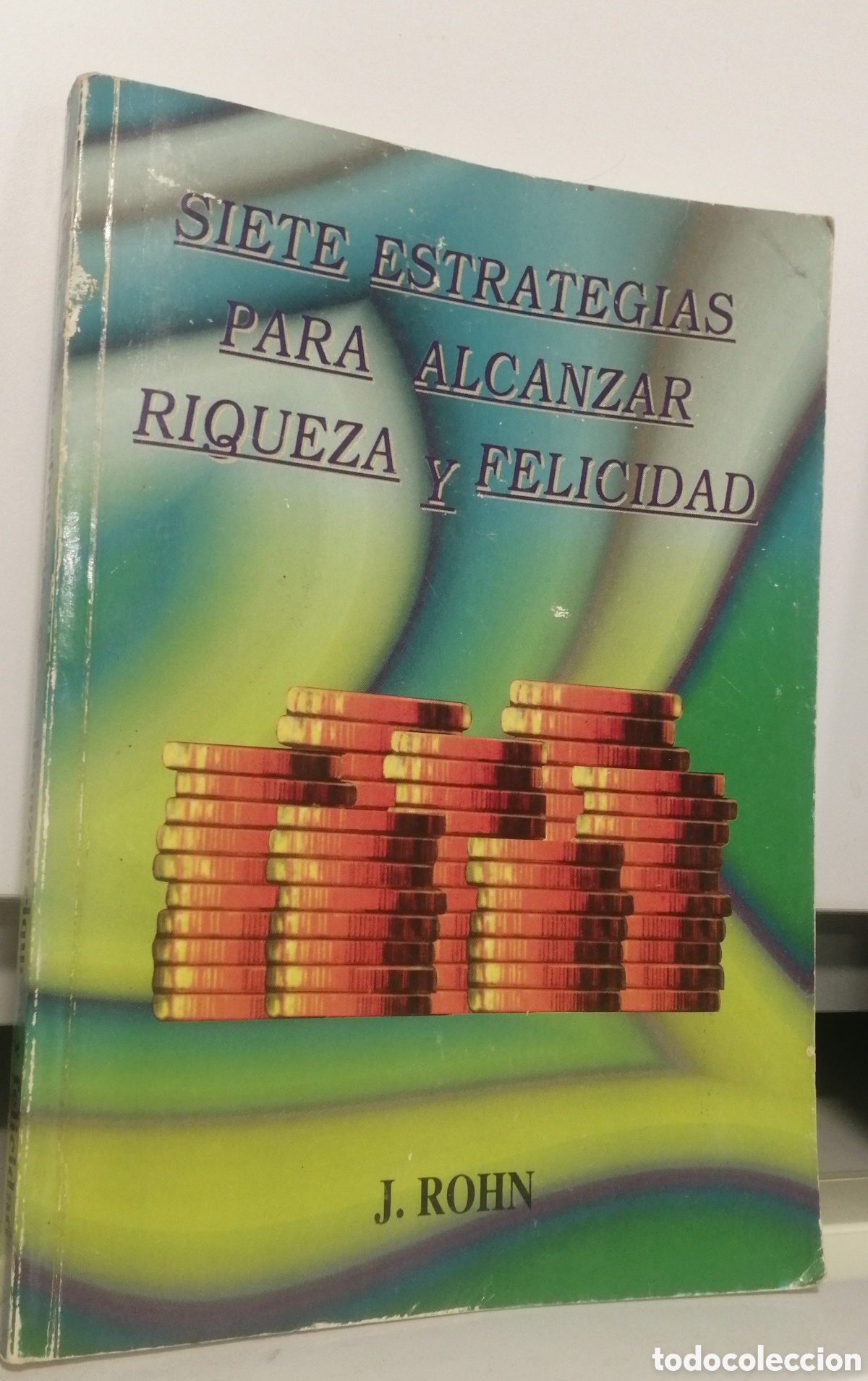 Libros: Siete estrategias para alcanzar riqueza y felicidad Jim Rohn
