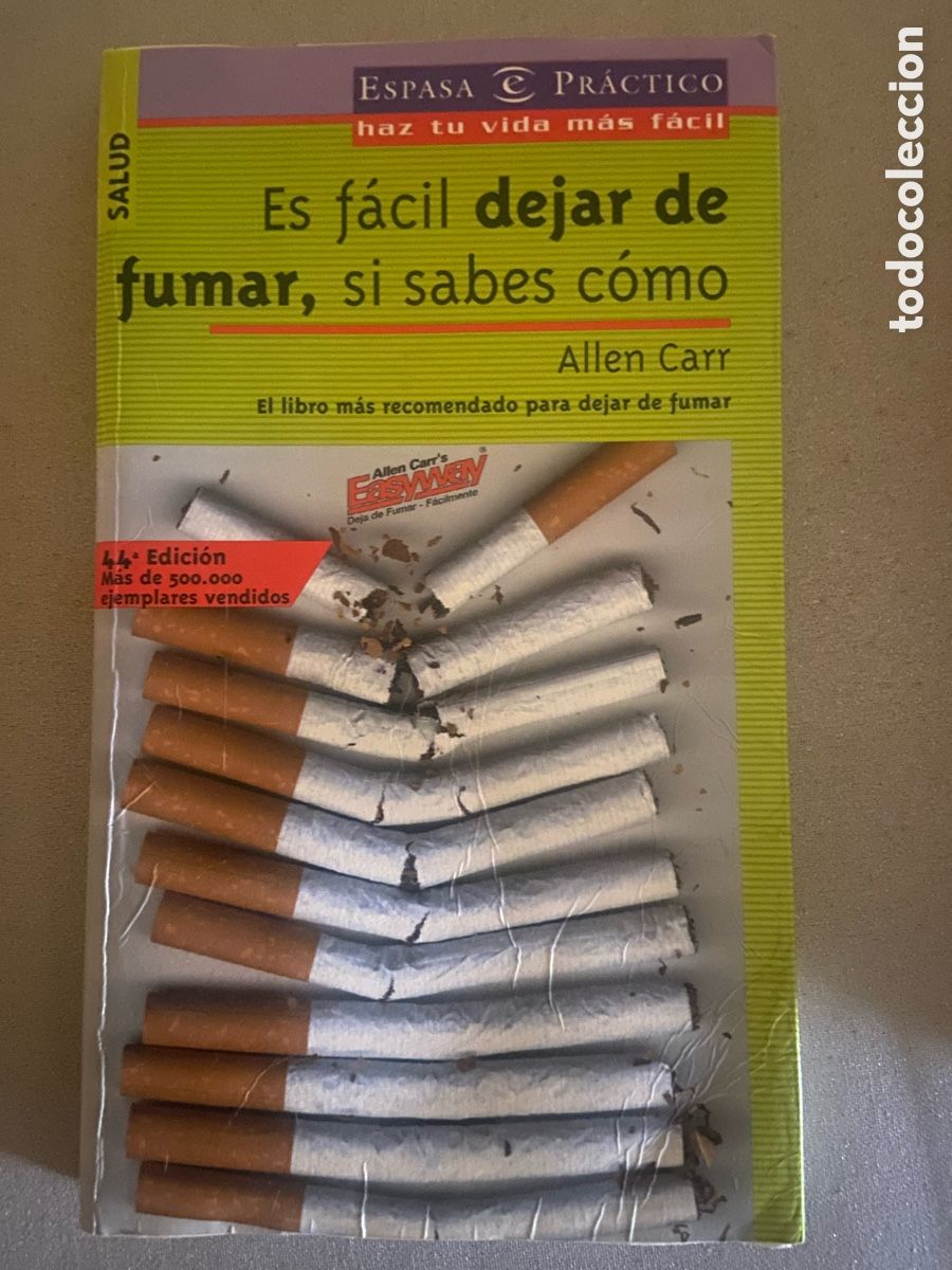 Libros: ES FACIL DEJAR DE FUMAR, SI SABES COMO HACERLO. ALLEN CARR