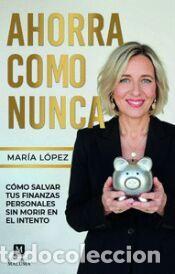 Libros: Ahorra como nunca - L&oacute;pez Robledo, Mar&iacute;a