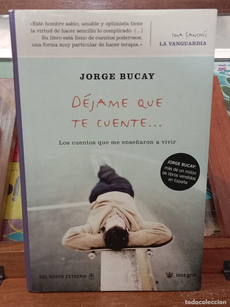 Libros: D&eacute;jame que te Cuente - Jorge Bucay - Edit. RBA. Integral. 2004 (AUTOAYUDA)